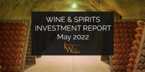 Wine & Spirits Investment Report May 2022