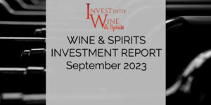 Wine & Spirits Investment Report September 2023